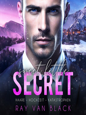 cover image of Sweet little Secret--Haare, Hochzeit, Katastrophen